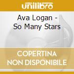 Ava Logan - So Many Stars cd