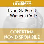 Evan G. Pellett - Winners Code cd
