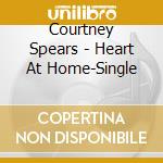 Courtney Spears - Heart At Home-Single cd