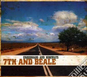 7Th & Beale - Crossroads & Highways cd musicale di 7Th & Beale