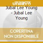 Jubal Lee Young - Jubal Lee Young cd