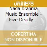 Nada Brahma Music Ensemble - Five Deadly Talas cd