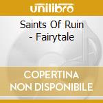Saints Of Ruin - Fairytale cd
