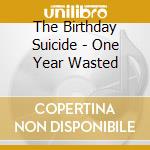 The Birthday Suicide - One Year Wasted cd