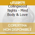 Collingwood Nights - Mind Body & Love cd
