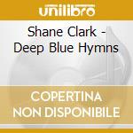 Shane Clark - Deep Blue Hymns cd