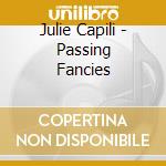 Julie Capili - Passing Fancies cd