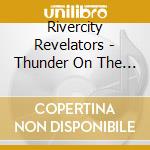 Rivercity Revelators - Thunder On The River cd