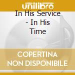In His Service - In His Time cd