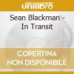 Sean Blackman - In Transit cd musicale di Sean Blackman