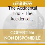 The Accidental Trio - The Accidental Trio cd musicale di The Accidental Trio