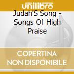 Judah'S Song - Songs Of High Praise cd