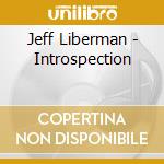 Jeff Liberman - Introspection cd