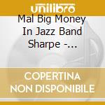 Mal Big Money In Jazz Band Sharpe - Firecracker Baby cd