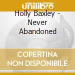Holly Baxley - Never Abandoned cd