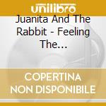 Juanita And The Rabbit - Feeling The Love//Amplified!!! cd