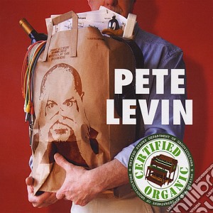 Pete Levin - Certified Organic cd musicale di Pete Levin