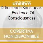 Ddmcleod::Soulspeak - Evidence Of Consciousness cd
