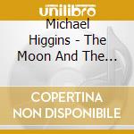 Michael Higgins - The Moon And The Lady Dancing
