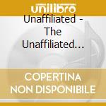 Unaffiliated - The Unaffiliated Ep cd musicale di Unaffiliated