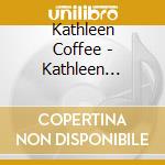 Kathleen Coffee - Kathleen Coffee cd