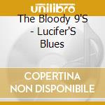 The Bloody 9'S - Lucifer'S Blues cd
