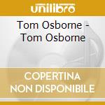 Tom Osborne - Tom Osborne cd
