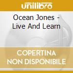 Ocean Jones - Live And Learn cd
