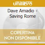 Dave Amadio - Saving Rome cd