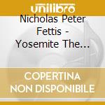 Nicholas Peter Fettis - Yosemite The Soundtrack cd