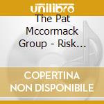 The Pat Mccormack Group - Risk Thrill Factor cd
