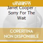 Jarret Cooper - Sorry For The Wait cd