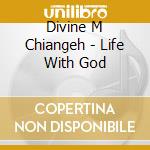 Divine M Chiangeh - Life With God cd