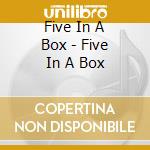 Five In A Box - Five In A Box cd