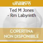 Ted M Jones - Rm Labyrinth cd