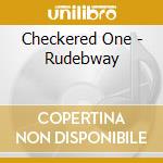 Checkered One - Rudebway cd