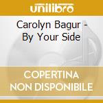 Carolyn Bagur - By Your Side cd