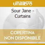 Sour Jane - Curtains cd musicale di Sour Jane