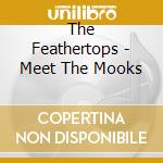 The Feathertops - Meet The Mooks cd