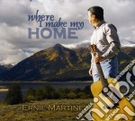 Ernie Martinez - Where I Make My Home