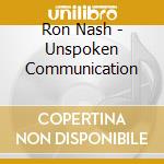 Ron Nash - Unspoken Communication cd