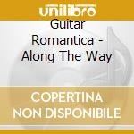 Guitar Romantica - Along The Way cd