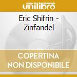 Eric Shifrin - Zinfandel cd