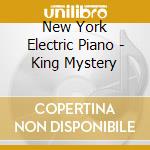 New York Electric Piano - King Mystery cd