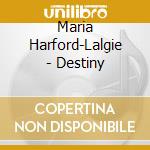 Maria Harford-Lalgie - Destiny cd