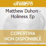 Matthew Duhon - Holiness Ep cd