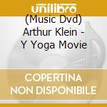(Music Dvd) Arthur Klein - Y Yoga Movie cd
