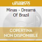 Minas - Dreams Of Brazil cd