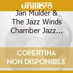 Jan Mulder & The Jazz Winds Chamber Jazz Ensemble - Blowout cd