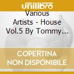 Various Artists - House Vol.5 By Tommy Musto cd